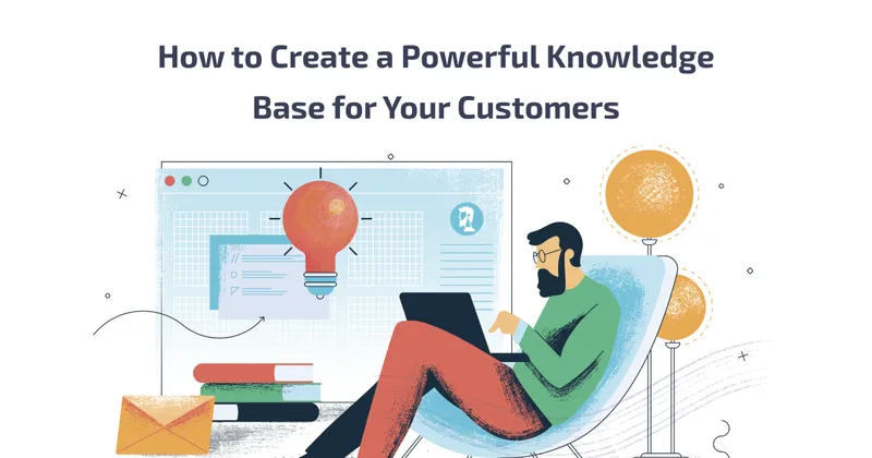 How to Create a Powerful Knowledge Base for Your Customers